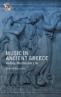 Image for Music in ancient Greece  : melody, rhythm and life