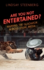 Image for Are You Not Entertained?: Mapping the Gladiator Across Visual Media