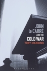 Image for John le Carrâe and the Cold War