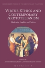 Image for Virtue Ethics and Contemporary Aristotelianism: Modernity, Conflict and Politics