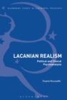 Image for Lacanian realism  : political and clinical psychoanalysis