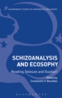 Image for Schizoanalysis and ecosophy  : reading Deleuze and Guattari