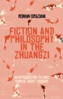 Image for Fiction and philosophy in the Zhuangzi  : an introduction to early Chinese Taoist thought
