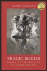 Image for Tragic Bodies: Edges of the Human in Greek Drama