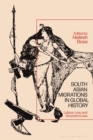 Image for South Asian migrations in global history  : labor, law, and wayward lives