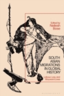 Image for South Asian Migrations in Global History: Labor, Law, and Wayward Lives