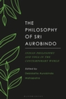Image for The Philosophy of Sri Aurobindo: Indian Philosophy and Yoga in the Contemporary World