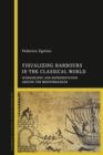 Image for Visualizing Harbours in the Classical World: Iconography and Representation around the Mediterranean