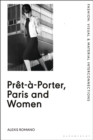 Image for Pr T- -Porter, Paris and Women: A Cultural Study of French Readymade Fashion, 1945-68