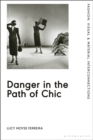 Image for Danger in the Path of Chic: Violence in Fashion Between the Wars