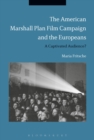 Image for The American Marshall Plan Film Campaign and the Europeans
