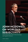 Image for John McDowell on worldly subjectivity: Oxford Kantianism meets phenomenology and cognitive sciences