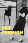 Image for Fat fashion  : the thin ideal and the segregation of plus-size bodies