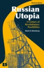 Image for Russian utopia  : a century of revolutionary possibilities