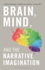 Image for Brain, mind, and the narrative imagination