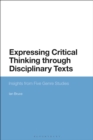 Image for Expressing critical thinking through disciplinary texts  : insights from five genre studies