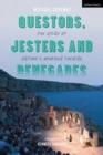 Image for Questors, jesters and renegades: the story of Britain&#39;s amateur theatre