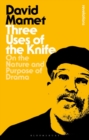 Image for Three uses of the knife  : on the nature and purpose of drama