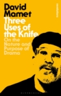 Image for Three uses of the knife: on the nature and purpose of drama