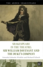 Image for Shakespeare in the Theatre: Sir William Davenant and the Duke’s Company