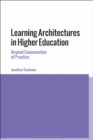 Image for Learning architectures in higher education  : beyond communities of practice