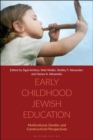 Image for Early childhood Jewish education: multicultural, gender, and constructivist perspectives