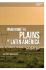 Image for Imagining the Plains of Latin America: An Ecocritical Study