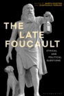 Image for The late Foucault  : ethical and political questions