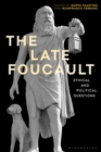 Image for The Late Foucault: Ethical and Political Questions