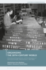 Image for Organizing the 20Th-Century World: International Organizations and the Emergence of International Public Administration, 1920-1960S