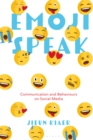 Image for Emoji speak  : communication and behaviours on social media