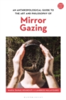 Image for An anthropological guide to the art and philosophy of mirror gazing
