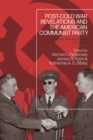 Image for Post-Cold War revelations and the American Communist Party: citizens, revolutionaries, and spies