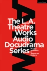 Image for The L.A. Theatre Works audio docudrama series  : pivotal moments in American history