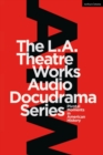 Image for The L.A. Theatre Works audio docudrama series: pivotal moments in American history.