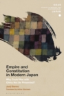 Image for Empire and constitution in modern Japan: why could war with China not be prevented?
