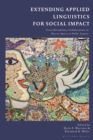 Image for Extending applied linguistics for social impact  : cross-disciplinary collaborations in diverse spaces of public inquiry