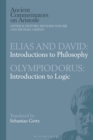 Image for Elias and David: Introductions to Philosophy with Olympiodorus: Introduction to Logic