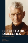 Image for Beckett and dialectics  : be it something or nothing