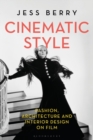 Image for Cinematic style  : fashion, architecture and interior design on film