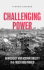 Image for Challenging Power: Democracy and Accountability in a Fractured World