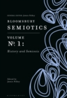 Image for Bloomsbury Semiotics Volume 1: History and Semiosis