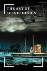 Image for The art of scenic design: a practical guide to the creative process