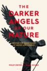 Image for The darker angels of our nature  : refuting the Pinker theory of history &amp; violence