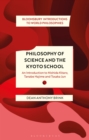 Image for Philosophy of science and the Kyoto School  : an introduction to Nishida Kitaro, Tanabe Hajime and Tosaka Jun