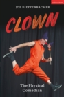 Image for Clown: the physical comedian