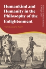 Image for Humankind and Humanity in the Philosophy of the Enlightenment