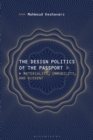 Image for The design politics of the passport  : materiality, immobility, and dissent