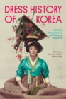 Image for Dress History of Korea: Critical Perspectives on the Primary Sources