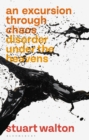 Image for An excursion through chaos  : disorder under the heavens